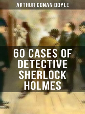 cover image of 60 Cases of Detective Sherlock Holmes
